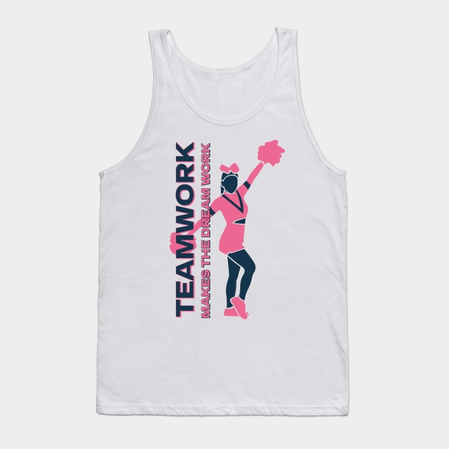 Teamwork Makes the Dream Work - Inspirational Cheerleading Tank Top by teweshirt